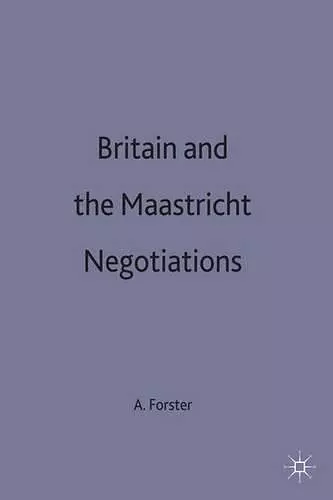 Britain and the Maastricht Negotiations cover