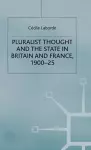 Pluralist Thought and the State in Britain and France, 1900-25 cover