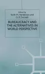 Bureaucracy and the Alternatives in World Perspective cover