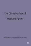 The Changing Face of Maritime Power cover