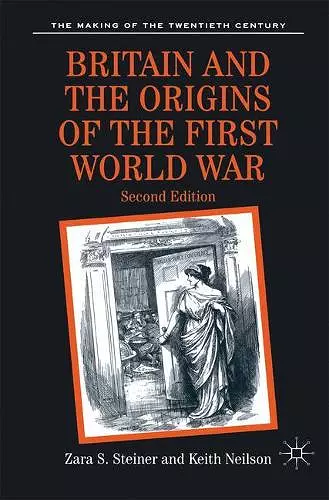 Britain and the Origins of the First World War cover