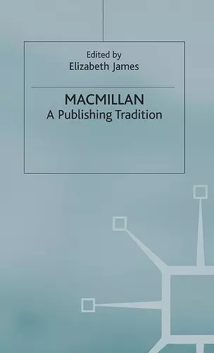 Macmillan: A Publishing Tradition, 1843-1970 cover