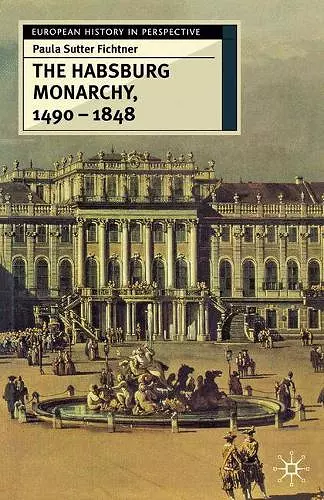 The Habsburg Monarchy, 1490-1848 cover