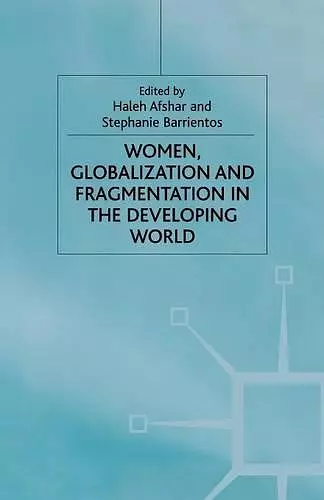 Women, Globalization and Fragmentation in the Developing World cover