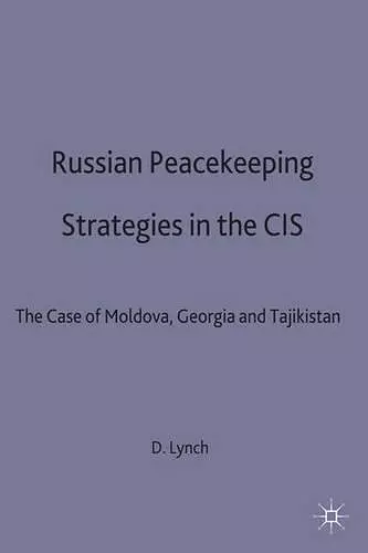 Russian Peacekeeping Strategies in the CIS cover