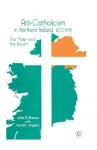 Anti-Catholicism in Northern Ireland, 1600–1998 cover