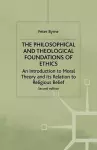 The Philosophical and Theological Foundations of Ethics cover