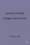 The Dynamics of Social Change in Latin America cover