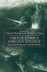 Virtue Ethics and Sociology cover