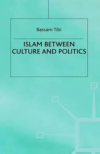 Islam Between Culture and Politics cover