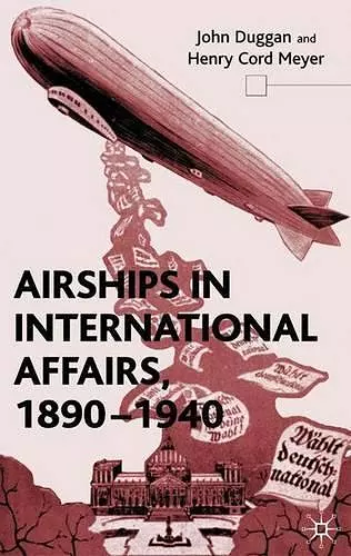 Airships in International Affairs 1890 - 1940 cover