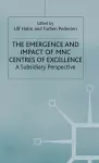 The Emergence and Impact of MNC Centres of Excellence cover