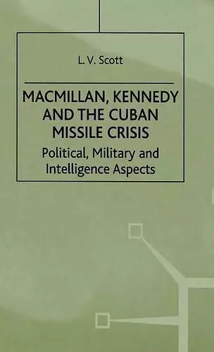 Macmillan, Kennedy and the Cuban Missile Crisis cover
