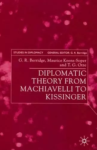 Diplomatic Theory from Machiavelli to Kissinger cover
