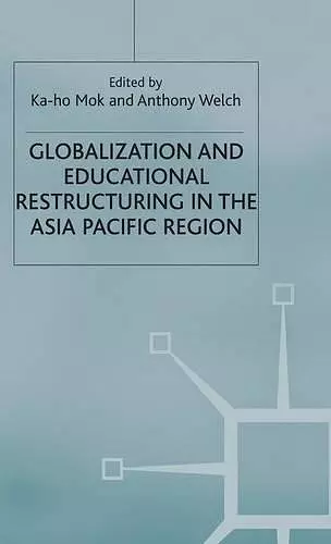 Globalization and Educational Restructuring in the Asia Pacific Region cover