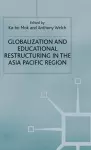 Globalization and Educational Restructuring in the Asia Pacific Region cover