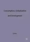 Consumption, Globalization and Development cover