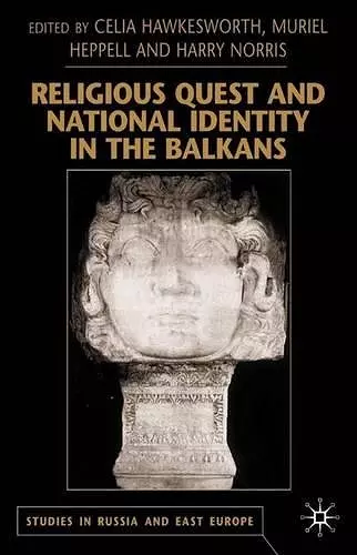 Religious Quest and National Identity in the Balkans cover