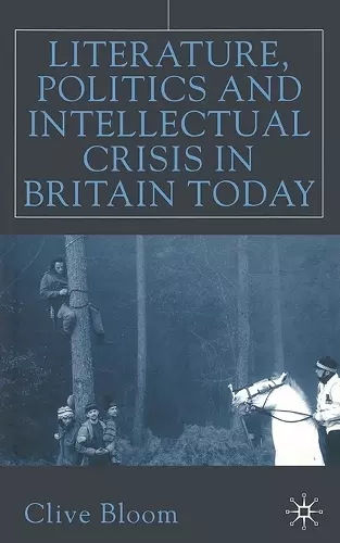 Literature, Politics and Intellectual Crisis in Britain Today cover