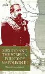 Mexico and the Foreign Policy of Napoleon III cover