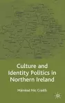 Culture and Identity Politics in Northern Ireland cover