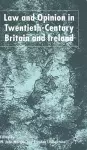 Law and Opinion in Twentieth-Century Britain and Ireland cover