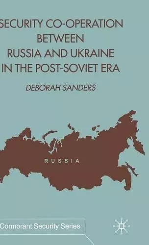 Security Cooperation between Russia and Ukraine in the Post-Soviet Era cover