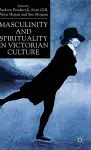 Masculinity and Spirituality in Victorian Culture cover
