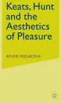 Keats, Hunt and the Aesthetics of Pleasure cover