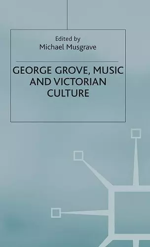 George Grove, Music and Victorian Culture cover