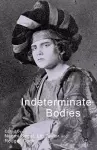 Indeterminate Bodies cover