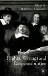 Rights, Wrongs and Responsibilities cover