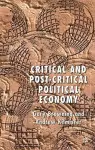 Critical and Post-Critical Political Economy cover