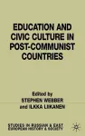 Education and Civic Culture in Post-Communist Countries cover