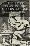 Fictions of Disease in Early Modern England cover