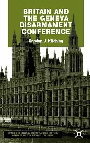 Britain and the Geneva Disarmament Conference cover