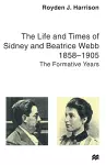 The Life and Times of Sidney and Beatrice Webb cover