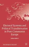 Electoral Systems and Political Transformation in Post-Communist Europe cover