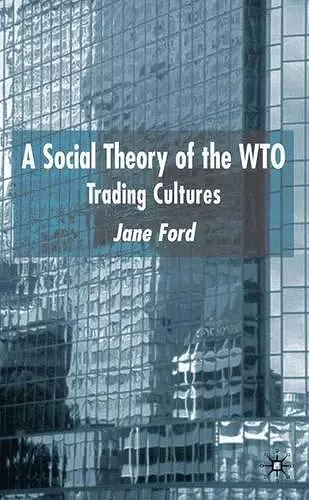 A Social Theory of the WTO cover