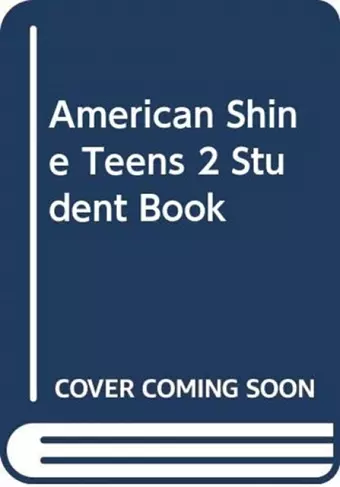 American Shine Teens 2 Student Book cover