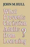 What Prevents Christian Adults from Learning? cover