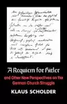 A Requiem for Hitler and Other New Perspectives on the German Church Struggle cover