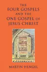 Four Gospels and the One Gospel of Jesus Christ cover