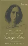 Theology in the Fiction of George Eliot cover