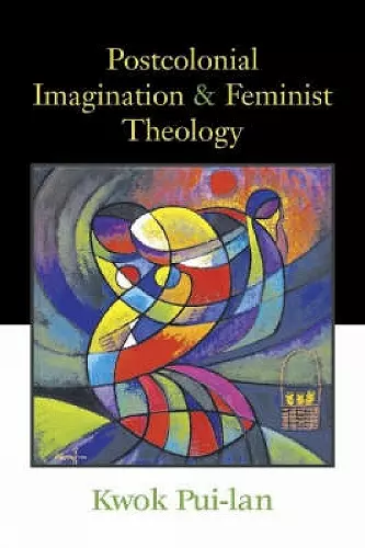 Postcolonial Imagination and Feminist Theology cover