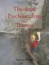 Theology, Psychoanalysis and Trauma cover