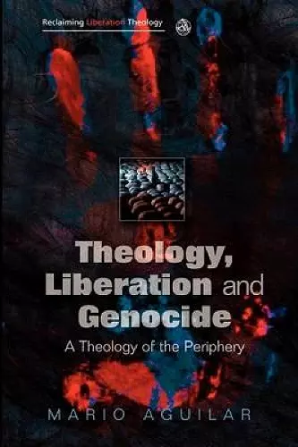 Theology, Liberation and Genocide cover