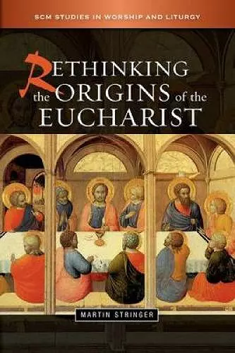 Rethinking the Origins of the Eucharist cover