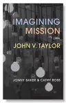Imagining Mission with John V. Taylor cover