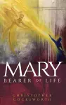 Mary, Bearer of Life cover